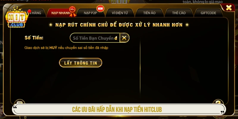 Nạp Tiền HITCLUB – Giao Dịch Siêu Tốc Nhận Ngàn Ưu Đãi Các ưu đãi hấp dẫn khi nạp tiền HITCLUB