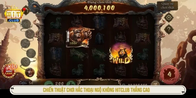 Chiến thuật chơi Hắc thoại ngộ không HITCLUB thắng cao