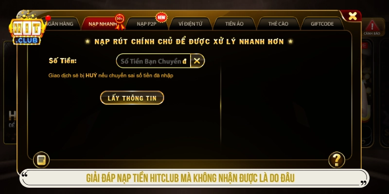 Nạp Tiền HITCLUB Mà Không Nhận Được Tiền Phải Làm Sao? Giải đáp nạp tiền HITCLUB mà không nhận được tiền là do đâu