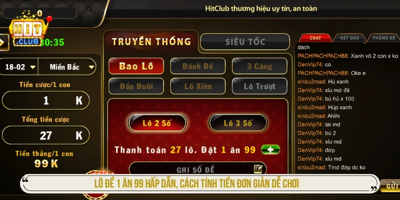 Lô đề 1 ăn 99 hấp dẫn, cách tính tiền đơn giản dễ chơi