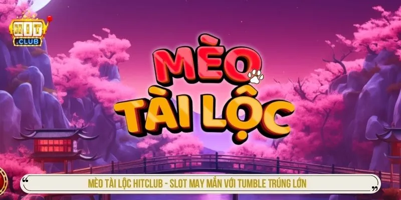 Mèo tài lộc HITCLUB